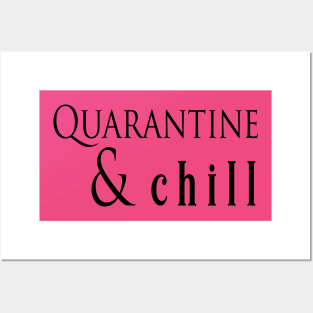 Quarantine and chill Posters and Art